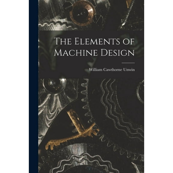 The Elements of Machine Design (Paperback)