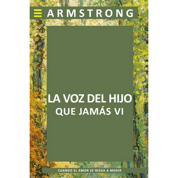 Vivir Mejor La Voz del Hijo que Jamás Vi: Si el amor no muere, un hijo no puede morir, (Paperback)