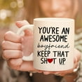 thumbnail image 2 of Funny Mugs for Boyfriend - You‘re An Awesome Boyfriend Keep That Up 11 Ounce Novelty Coffee Mug, 2 of 7