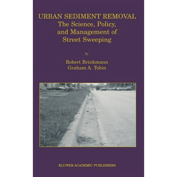 Urban Sediment Removal: The Science, Policy, and Management of Street Sweeping, (Hardcover)
