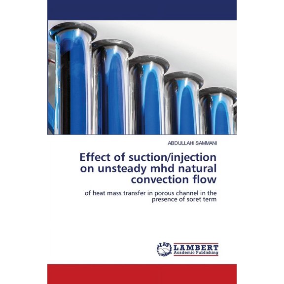 Effect of suction/injection on unsteady mhd natural convection flow, (Paperback)