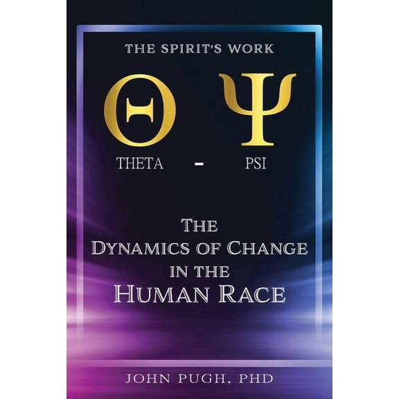 The Dynamics of Change in the Human Race: The Spirit's Work Christian Formation Counseling: The Work of the Spirit in th, (Paperback)