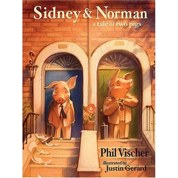 Pre-Owned Sidney & Norman: a Tale of Two Pigs (Hardcover) 1400308348 9781400308347