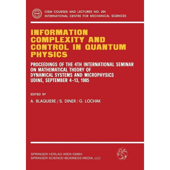 CISM International Centre for Mechanical Information Complexity and Control in Quantum Physics: Proceedings of the 4th International Seminar on Mathematical Theo, Book 294, (Paperback)