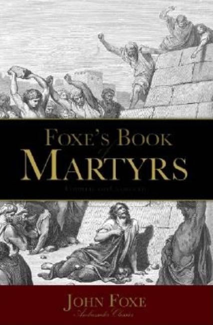 Foxe's Book of Martyrs: Including a sketch of the Author (Large