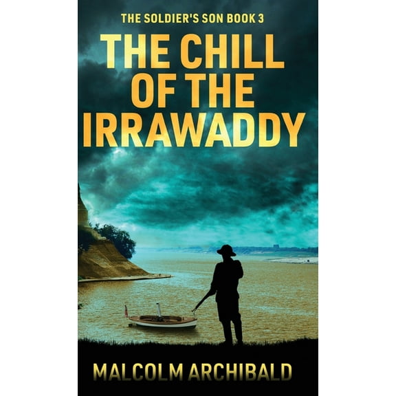 The Soldier's Son The Chill of the Irrawaddy, Book 3, (Hardcover)