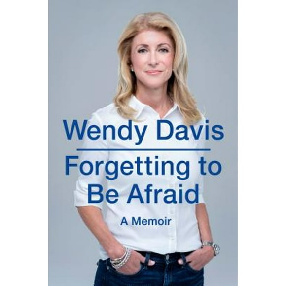 Pre-Owned Forgetting to Be Afraid: A Memoir (Hardcover 9780399170577) by Wendy Davis