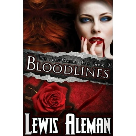 Bloodlines (The Anti-Vampire Tale, Book 2) -