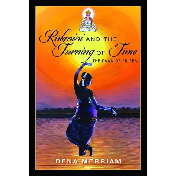 Rukmini and the Turning of Time: The Dawn of an Era, (Paperback)