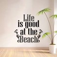 thumbnail image 2 of Life Is Good At The Beach - Beach Life Quotes Quote Vinyl Wall Sticker Wall Art Wall Decal Beach Area Ocean Vibes Chill Out Design Beach House Home Decor Stickers Decoration Size (10x8 inch), 2 of 3