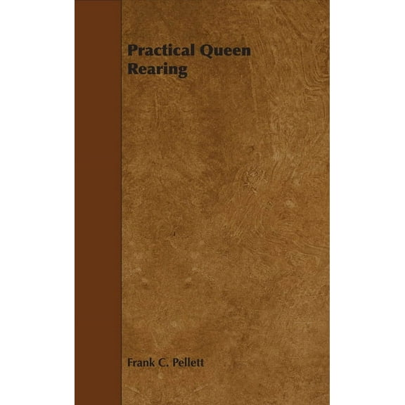 Practical Queen Rearing, (Paperback)