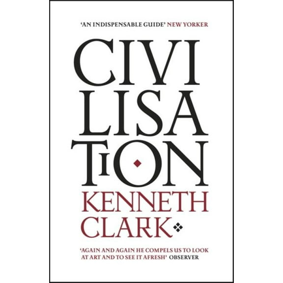 Civilisation Kenneth Clark (Paperback)