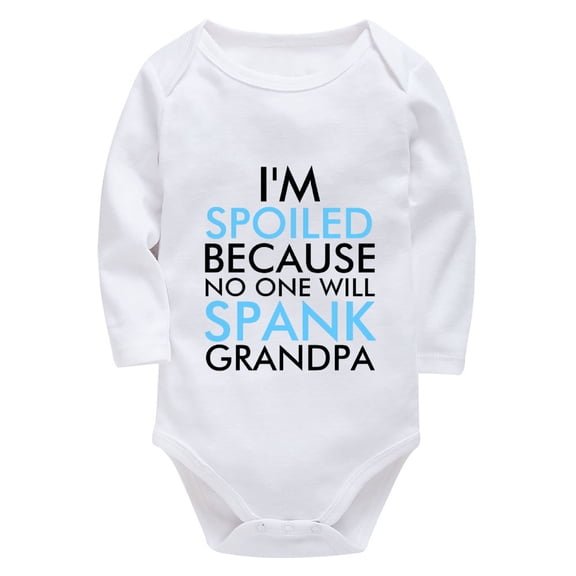 I'm Spoiled Because No One Will Spank Grandpa Gender Neutral Baby Clothes Set Long Sleeve Baby Girl First Outfit from Hospit