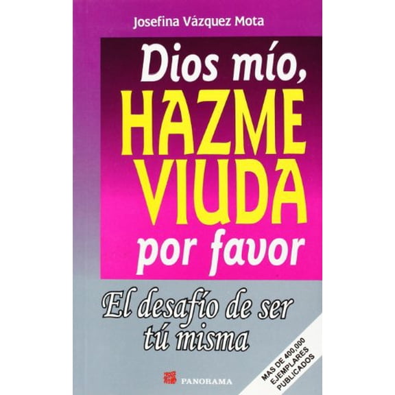 Pre-Owned Dios Mio, Hazme Viuda Por Favor / God, Please Make Me A Widow: El Desafio De Ser Tu Misma (Spanish Edition) (Paperback) 968380845X 9789683808455