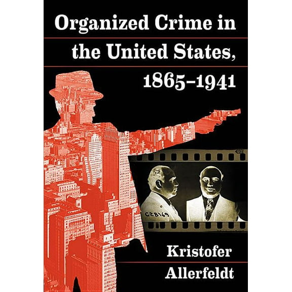 Organized Crime in the United States, 1865-1941, (Paperback)