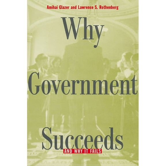 Why Government Succeeds and Why It Fails (Paperback)