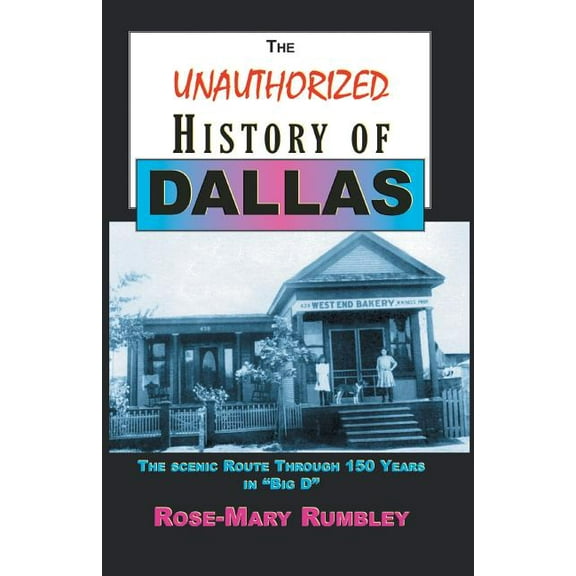 The Unauthorized History of Dallas (Paperback)
