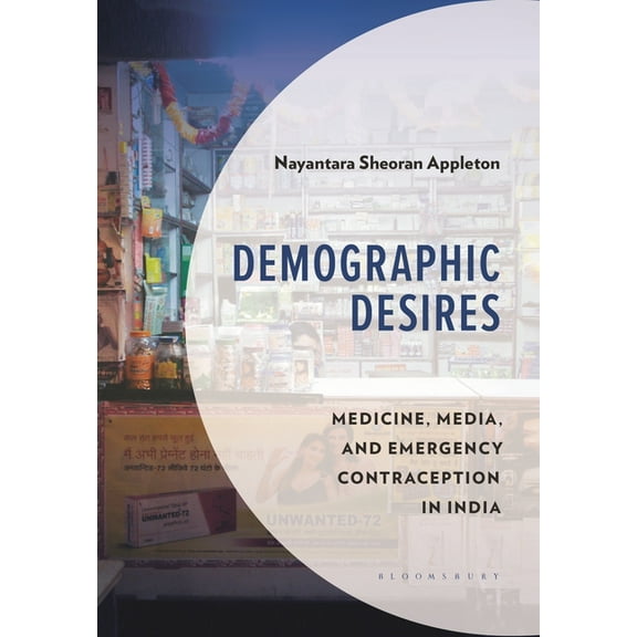 Anthropology of Well-Being: Individual, Demographic Desires: Medicine, Media and Emergency Contraception in India, (Hardcover)