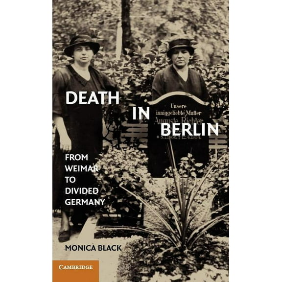 Publications of the German Historical In Death in Berlin: From Weimar to the Cold War, (Hardcover)