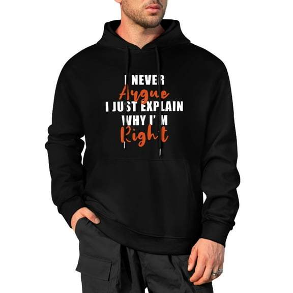 KuphiL10C I Never Argue I Just Explain Why I'm Right Hoodies for Men Women, Men's Graphic Pullover Hoodie, Funny Sweatshirt with Long Sleeves, Sizes S-5XL, Black