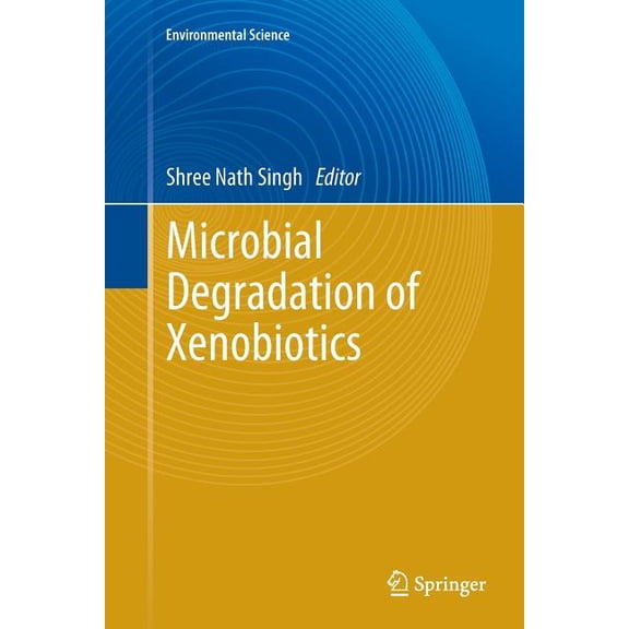 Environmental Science and Engineering Microbial Degradation of Xenobiotics, (Paperback)
