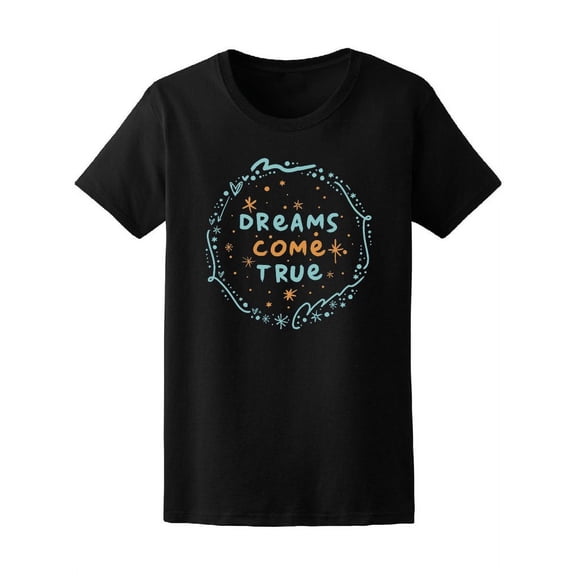 Dreams Come True Graphic Tee Women's -Image by Shutterstock