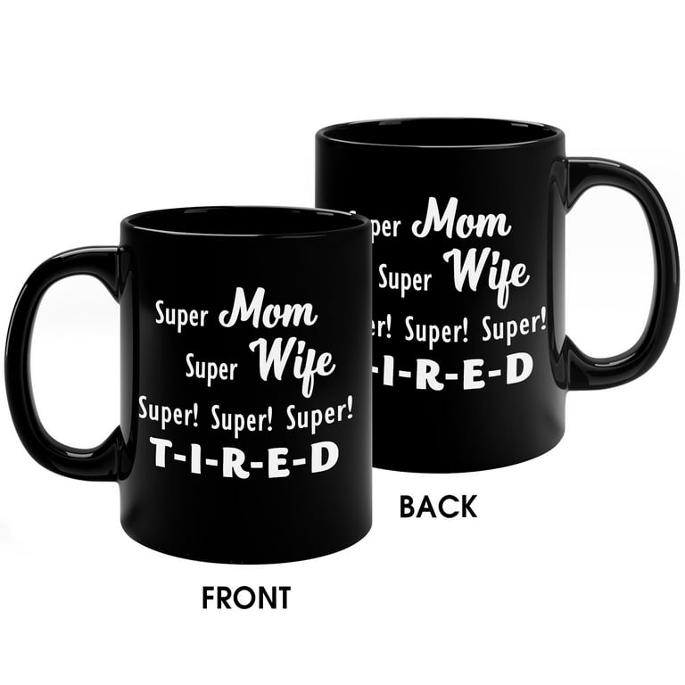 Cafe Mug - Super Mom. Super Wife. Super Tired.