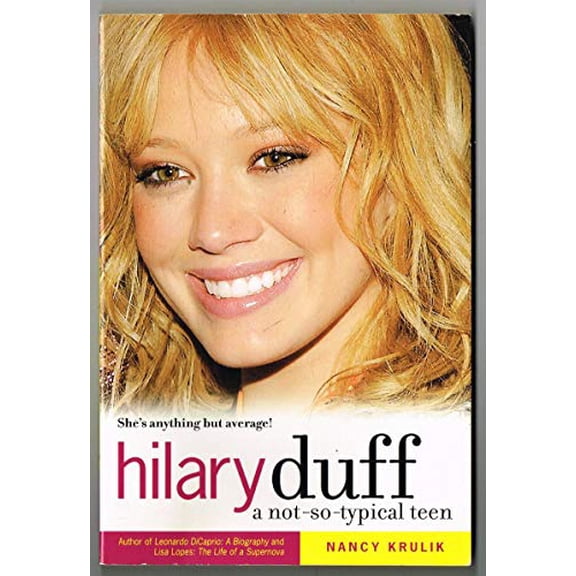Pre-Owned Hilary Duff: A Not-So-Typical Teen (Paperback) 0689867816 9780689867811