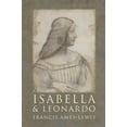 thumbnail image 1 of Pre-Owned Isabella and Leonardo: The Artistic Relationship Between Isabella d'Este and Leonardo Da Vinci, 1500-1506 (Hardcover) 0300121245 9780300121247, 1 of 1