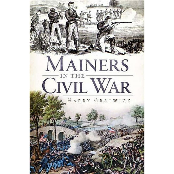 Civil War Mainers in the Civil War, (Paperback)