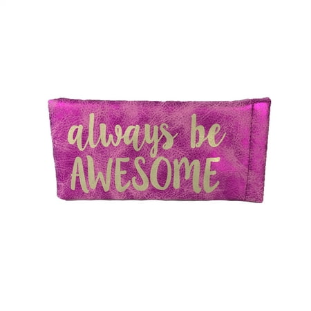 Always Be Awesome Sunglasses Glasses Padded Case, Pink