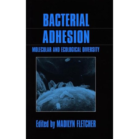 Wiley Ecological and Applied Microbiolog Bacterial Adhesion: Molecular and Ecological Diversity Book 19 (Hardcover)