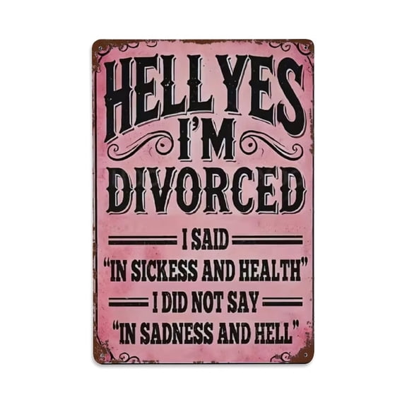 Hell Yes I'm Divorced Funny Divorce Tin Sign Vintage Metal Poster Living Room Bar Man Cave Home Wall Art Decor 8x12inch