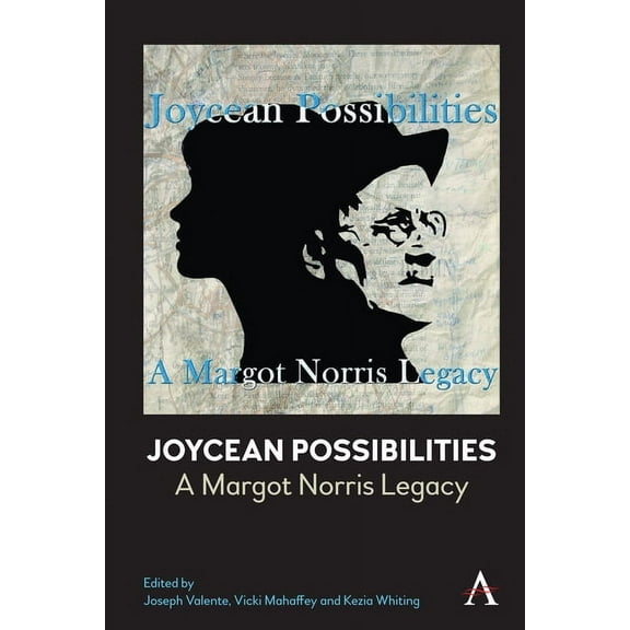 Anthem Irish Studies Joycean Possibilities: A Margot Norris Legacy, Book 1, (Hardcover)