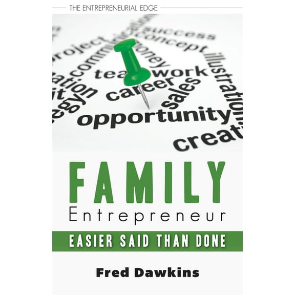 Entrepreneurial Edge Family Entrepreneur: Easier Said Than Done, Book 2, (Paperback)
