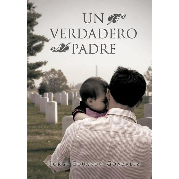 Un Verdadero Padre (Hardcover)