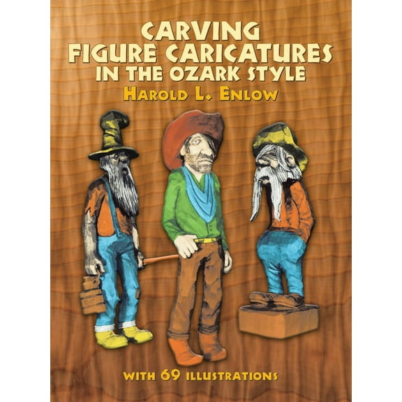 Dover Crafts: Woodworking Carving Figure Caricatures in the Ozark Style, (Paperback)