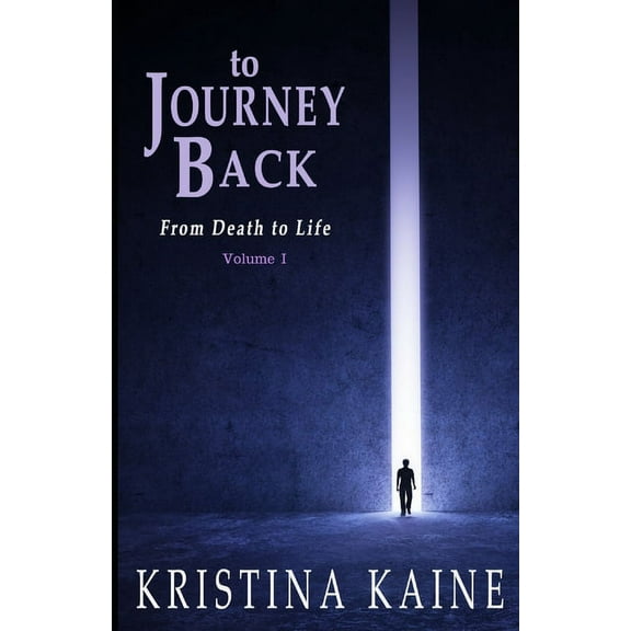 To Journey Back From Death to Life Volume 1 (Paperback)