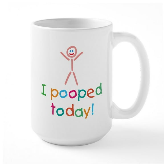 CafePress - I Pooped Today Fun Large Mug - 15 oz Ceramic Large White Novelty Mug