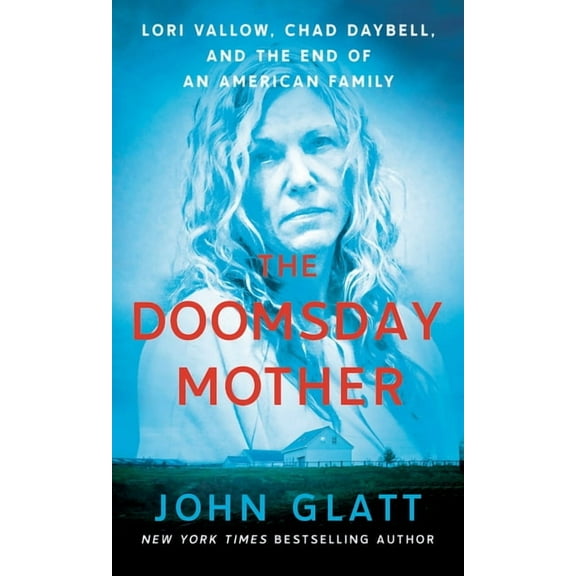The Doomsday Mother: Lori Vallow, Chad Daybell, and the End of an American Family, (Paperback)