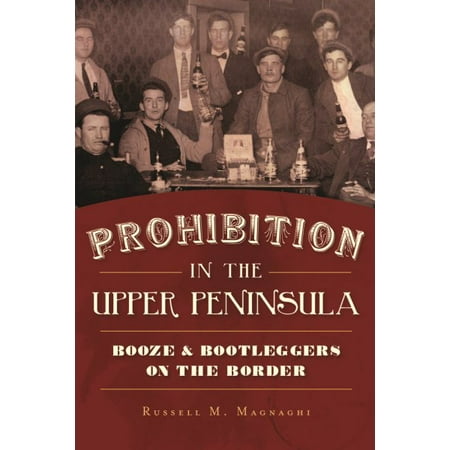 Prohibition in the Upper Peninsula