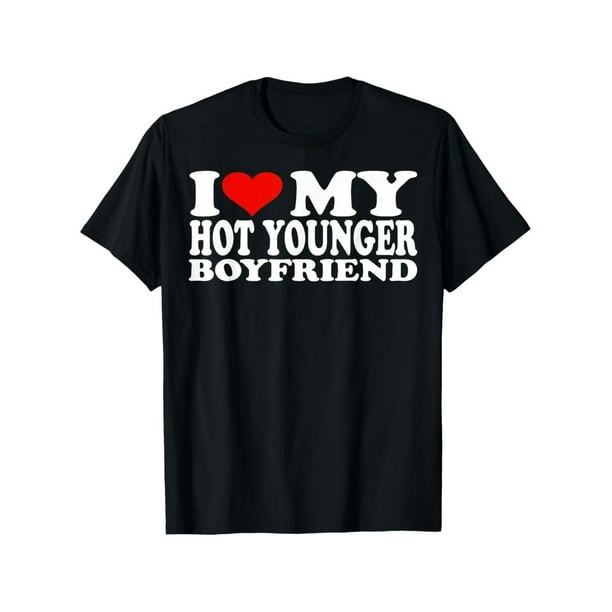 Cotton Short Sleeve I Love My Hot Younger Boyfriend I Heart My Hot Younger BF T-Shirt for Men Women