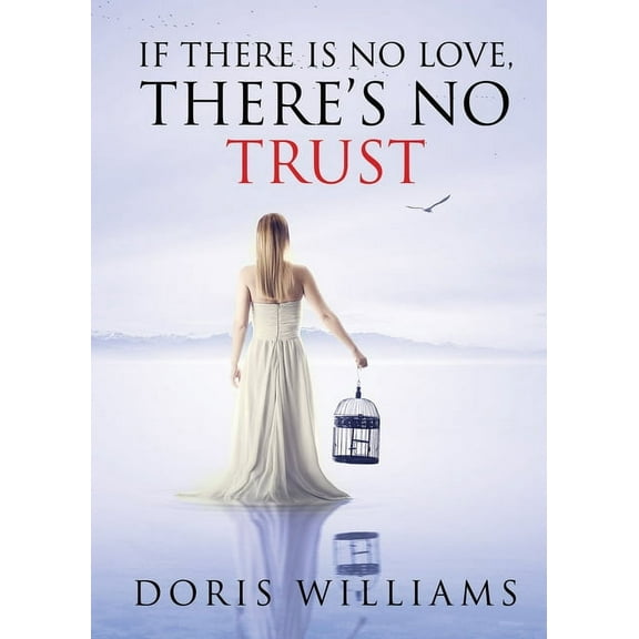 If There Is No Love, There's No Trust, (Paperback)