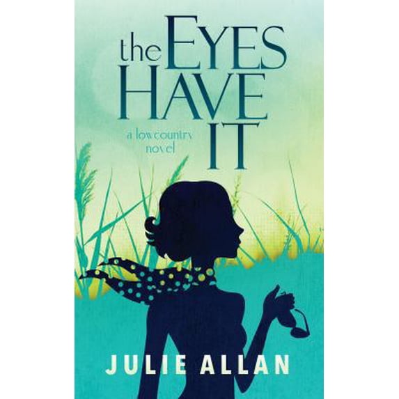 Pre-Owned The Eyes Have It: A Lowcountry Home Novel (Paperback) 0997487534 9780997487534