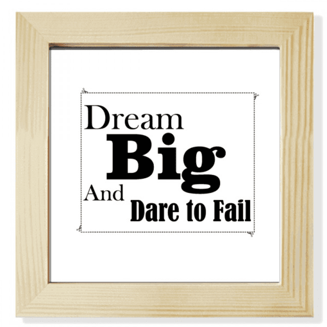 Dream Big And Dare To Fail Quote Square Picture Frame Wall Tabletop Display