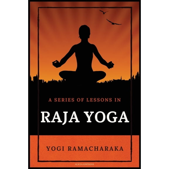 A Series of Lessons in Raja Yoga, (Paperback)