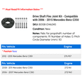 thumbnail image 2 of Drive Shaft Flex Joint Kit - Compatible with 2006 - 2015 Mercedes-Benz C350 2007 2008 2009 2010 2011 2012 2013 2014, 2 of 2