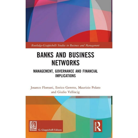 Routledge-Giappichelli Studies in Busine Banks and Business Networks: Management, Governance and Financial Implications, (Hardcover)