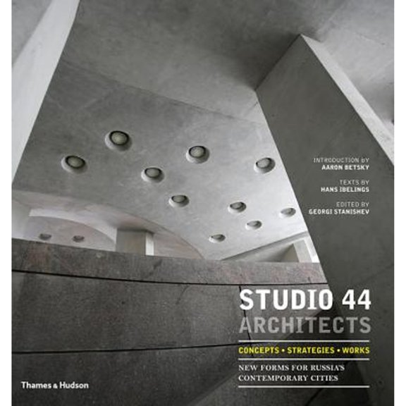 Pre-Owned Studio 44 Architects: Concepts, Strategies, Works: New Forms for Russia (Hardcover)