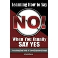 thumbnail image 1 of Pre-Owned Learning How to Say No When You Usually Say Yes: Everything You Need to Know Explained Simply (Paperback) 1601383843 9781601383846, 1 of 1